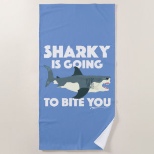 Sharky Is Going To Bite You Design - Beach Towel