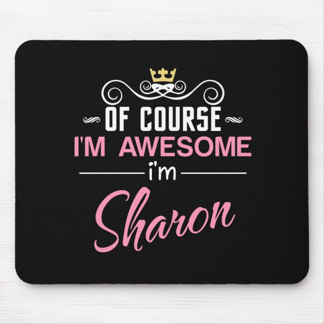 Sharon Of Course I'm Awesome Name Mouse Pad (Front)