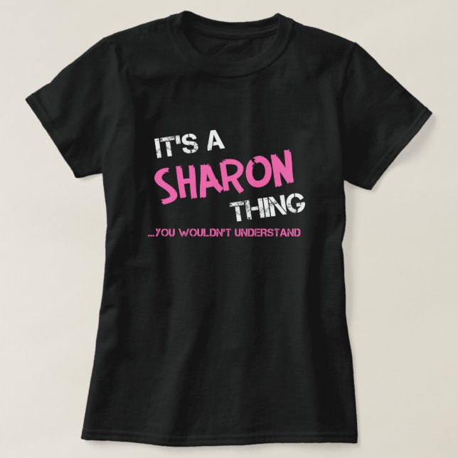 Sharon thing you wouldn't understand T-Shirt (Design Front)