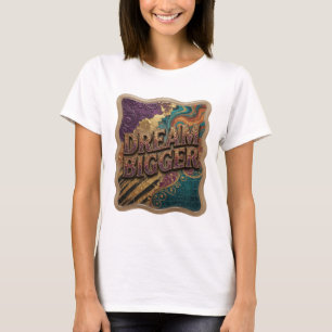 Sharp Gold DREAM BIGGER Shirt Design