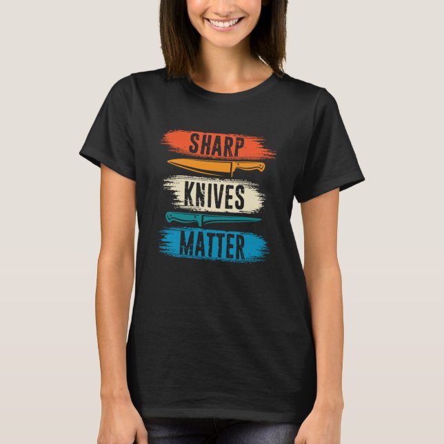 Sharp Knives Matter Cooking Cook Culinary Retro Ch T-Shirt (Front)