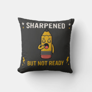 Sharpened But Not Ready Funny Back To School Penci Throw Pillow