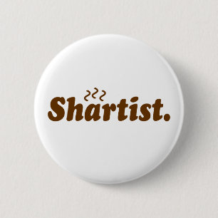Shartist. 2 Inch Round Button