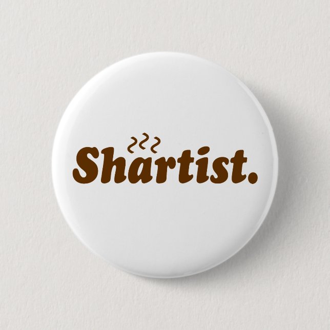Shartist. 2 Inch Round Button (Front)
