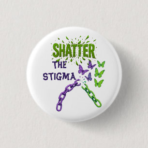 Shatter the Stigma - Mental Health 1 Inch Round Button