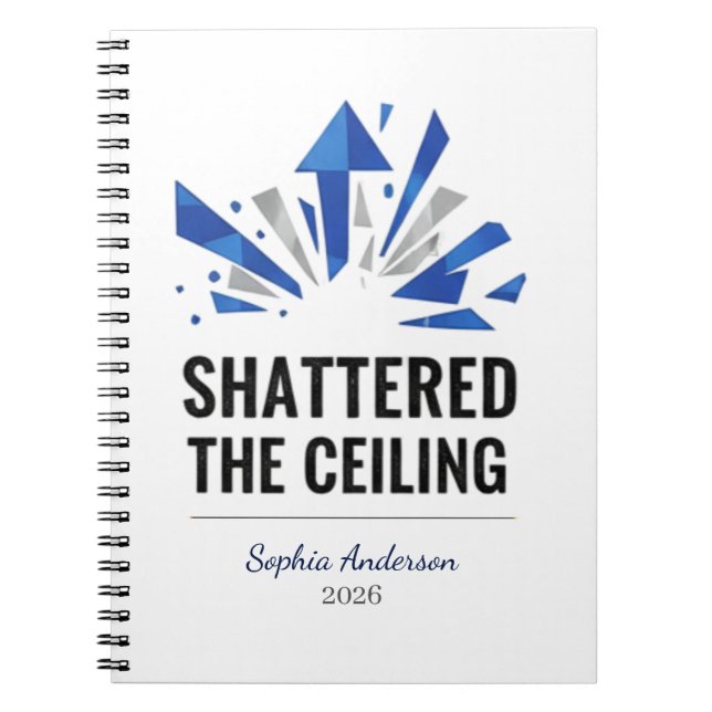 Shattered The Ceiling | Personalized Notebook (Front)