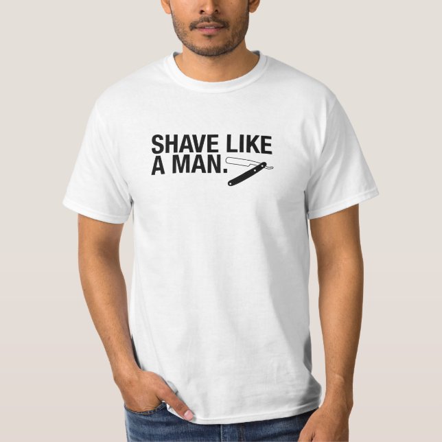 Shave Like A Man, Straight Razor - Wet Shaving Tee (Front)