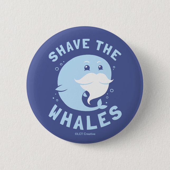 Shave The Whales 2 Inch Round Button (Front)