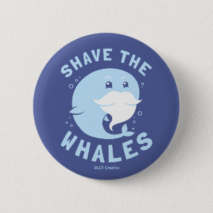 Shave The Whales 2 Inch Round Button