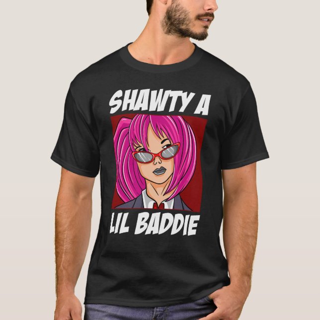 Shawty a Lil Baddie T-Shirt (Front)