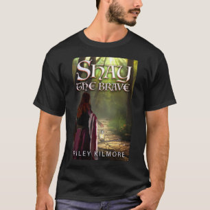 Shay the Brave  T-Shirt