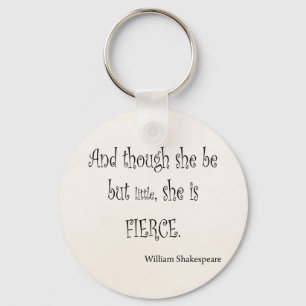 She Be But Little She is Fierce Shakespeare Quote Keychain