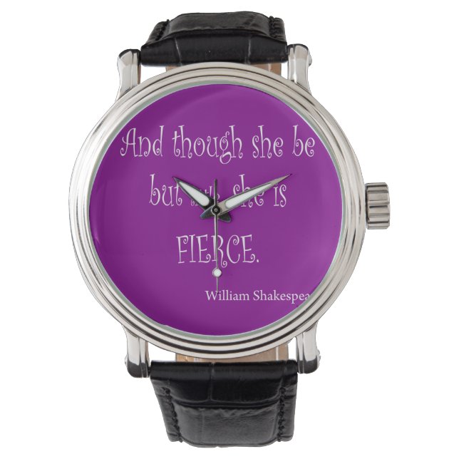 She Be Little She Is Fierce Shakespeare Quote Watch (Front)