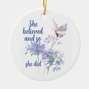 "She believed and so  Motivational Quote Butterfly Ceramic Ornament