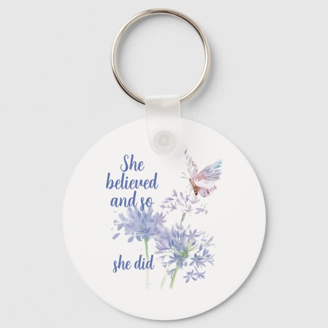 She believed and so Motivational Quote Butterfly Keychain (Front)