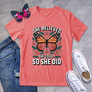 She Believed – Monarch Butterfly Empowerment Tee