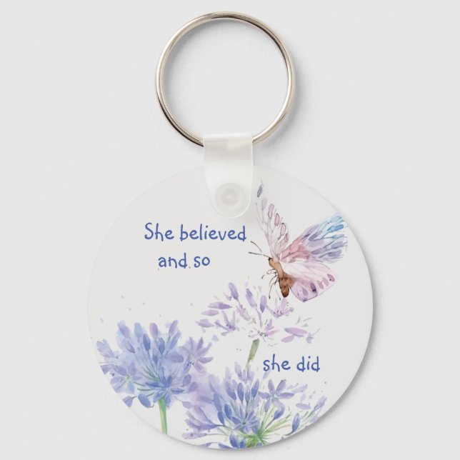 "She believed Motivational Quote Butterfly Keychain (Front)