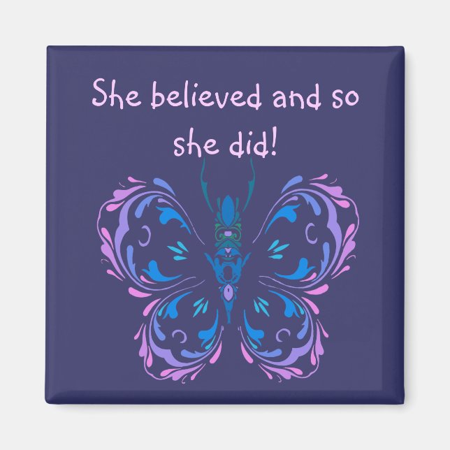 "She believed Motivational Quote Butterfly Magnet (Front)