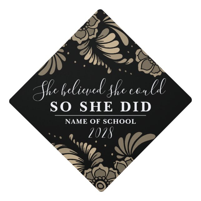 She Believed She Could Black Gold Flowers Floral Graduation Cap Topper (Front)