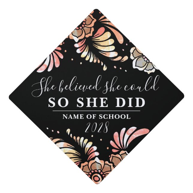 She Believed She Could Black Pink Flowers Floral Graduation Cap Topper (Front)