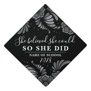 She Believed She Could Black White Flowers Floral Graduation Cap Topper