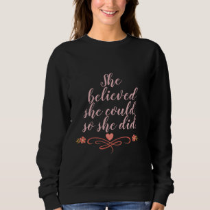 She Believed She Could Blush Pink Cool Chic Quote Sweatshirt
