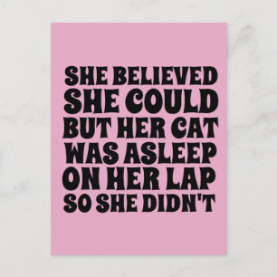 SHE BELIEVED SHE COULD BUT HER CAT WAS ASLEEP POSTCARD