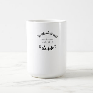She Believed She Could But She Was Really Tired Magic Mug