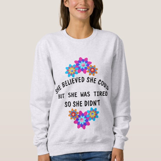 SHE BELIEVED SHE COULD BUT SHE WAS TIRED T-SHIRTS (Front)