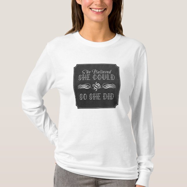 She Believed She Could Chalkboard Design Shirt (Front)