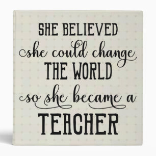 She Believed She Could Change the World Teacher Binder