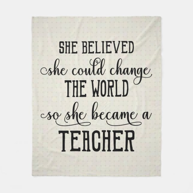 She Believed She Could Change the World Teacher Fleece Blanket (Front)