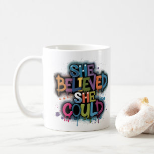 she believed she could coffee mug
