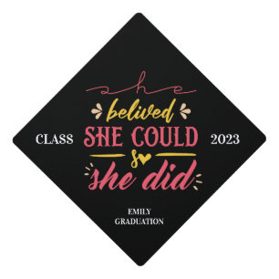 She Believed She Could Custom Class Year Graduation Cap Topper