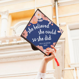 She Believed She Could   Custom Class Year Graduation Cap Topper