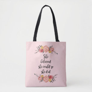 She Believed She Could Flower Painting Tote Bag