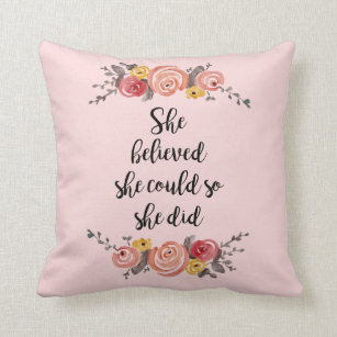 She Believed She Could Girl Floral Throw Pillow
