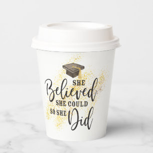 She Believed She Could Graduation  Paper Cups