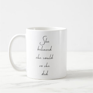 She Believed She Could Inspirational Quote Coffee Mug