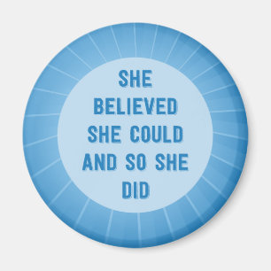She believed she could magnet