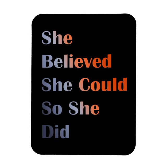 She Believed She Could Motivational Quote Magnet (Vertical)