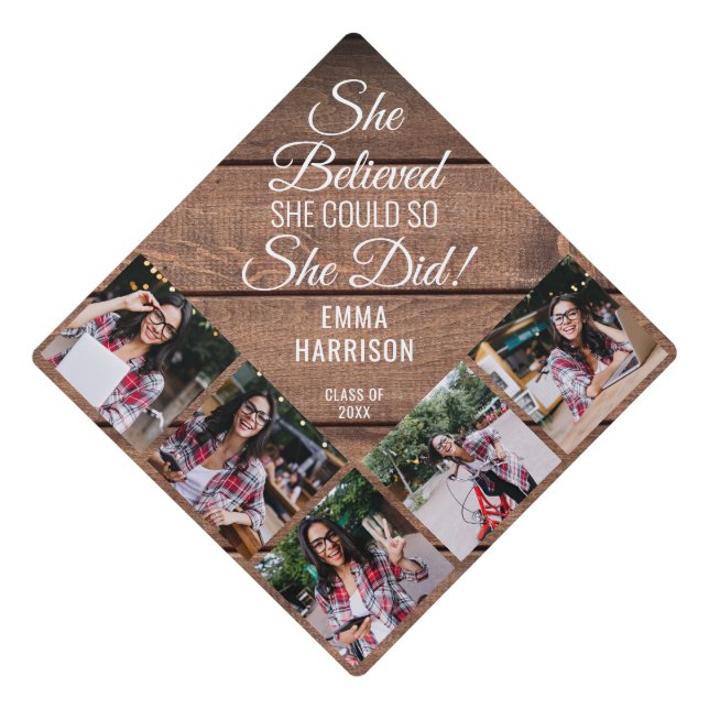 She Believed She Could Name 5 Photo Rustic Wood Graduation Cap Topper (Front)