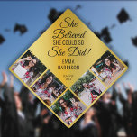 She Believed She Could Name Gold 5 Photo Collage Graduation Cap Topper<br><div class="desc">Personalize this modern design with your 5 favourite photos and the grads name and class of date. Designed by Thisisnotme©</div>