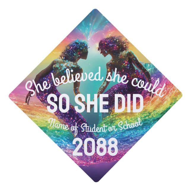 She Believed She Could Rainbow Galaxy Cosmic Love Graduation Cap Topper (Front)