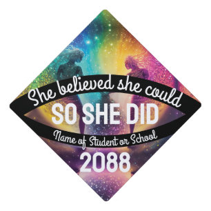 She Believed She Could Rainbow Galaxy Cosmic Love Graduation Cap Topper
