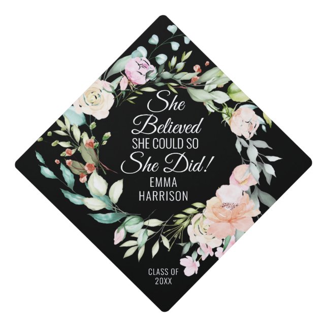 She Believed She Could Roses Floral Graduation Cap Topper (Front)