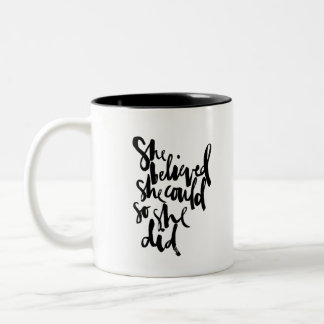 She believed she could  she did Two-Tone coffee mug