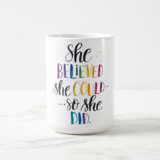She Believed She Could… So She Did. 15oz Mug