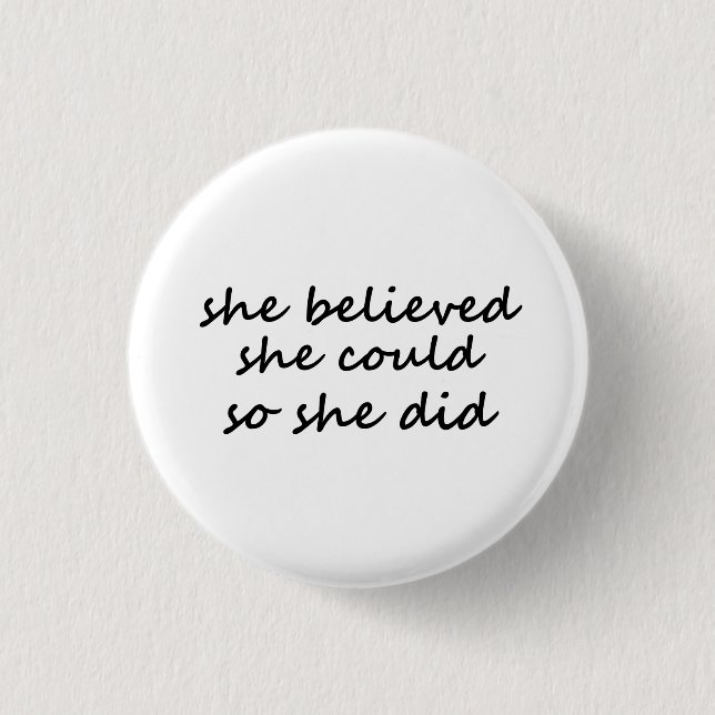 She Believed She Could So She Did  1 Inch Round Button (Front)