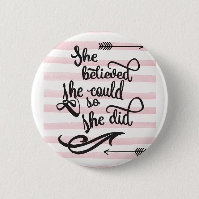 she believed she could so she did 2 inch round button (Front)